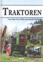 Traktoren - Vom Hart-Parr 40 bis zum Fen