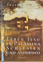 Leben Jesu in Palästina, Schlesien und anderswo