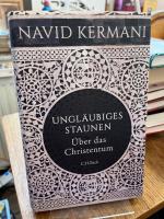 Navid Kermani: Ungläubiges Staunen. Über