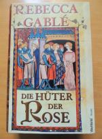Rebecca Gable: Die Hüter der Rose