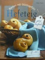 Backen mit Glücksgefühl: Hefeteig - ganz einfach