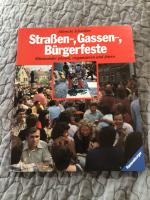 Straßen-, Gassen-, Bürgerfeste. Miteinander planen, organisieren und feiern.