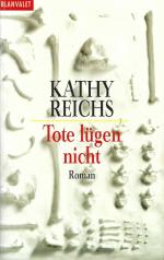 Kathy Reichs: Tote lügen nicht
