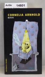 Cornelia Arnhold: Rififi - Rotbuch Krimi