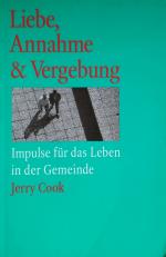 Liebe, Annahme & Vergebung - Impulse für das Leben in der Gemeinde