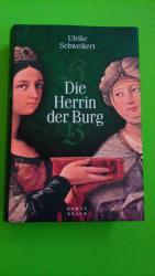 Ulrike Schweikert: Die Herrin der Burg Ulrike Schweikert: Die Herrin der Burg