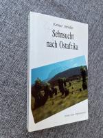 Sehnsucht nach Ostafrika. Streifzüge durch Kenia und Tanzania