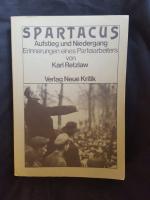 Spartakus - Aufstieg und Niedergang - Erinnerungen eines Parteiarbeiters