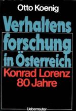 Verhaltensforschung in Österreich - Konrad Lorenz 80 Jahre