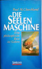 Paul M. Churchland: Die Seelenmaschine - Paul M. Churchland: Die Seelenmaschine -