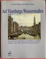 Auf Hamburgs Wasserstrassen - Eine illustrierte Geschichte der Ewerführerei im Hafen, auf Elbe, Alster, Bille und den Fleeten und Kanälen