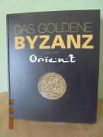 Das Goldene Byzanz und der Orient (Ausstellung v.30.03. bis 04.11.2012 Schloss Schallaburg)