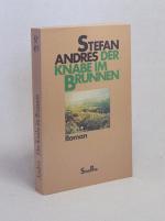Stefan Andres: Der Knabe im Brunnen : Ro