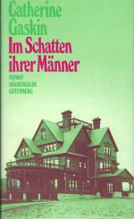 Catherine Gaskin: Im Schatten ihrer Männ
