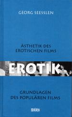 Erotik - Ästhetik des erotischen Films. Grundlagen des populären Films