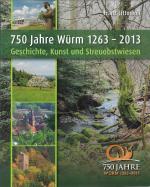 750 Jahre Würm 1263 - 2013. Geschichte, Kunst und Streuobstwiesen