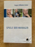 August-Wilhelm Scheer: Spiele der Manage August-Wilhelm Scheer: Spiele der Manage