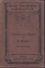 Konvolut: Waeber's Unterrichtsbücher für Chemie und Physik (1907) 1.) Lehrbuch für den Unterricht in der Chemie 2.) Lehrbuch für den Unterricht in der Physik (1909)