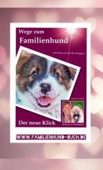 Wege zum Familienhund - Der neue Klick (im Kopf zum Hundeglück)