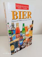 Bier ~ Genuss und Vielfalt aus Europa und der Welt ~ Reihe Wissenswertes Essen & Trinken