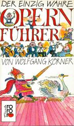 Wolfgang Körner: Der einzig wahre Opernf