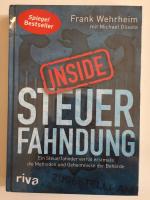 Inside Steuerfahndung - Ein Steuerfahnder verrät erstmals die Methoden und Geheimnisse der Behörde