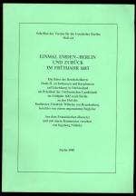 Einmal Emden-Berlin und zurück im Frühjahr 1683 - Die Reise des Reichsfreiherrn Dodo II. zu Innhausen und Knyphausen auf Lütetsburg in Ostfriesland als Präsident der Ostfriesischen Landstände im Frühjahr 1683 nach Berlin an den Hof des Kurfürsten Friedrich Wilhelm von Brandenburg, berichtet von einem ungenannten Begleiter.