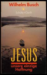 Wilhelm Busch: Jesus, unsere einzige Hof