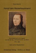 Kampf dem Räuberhauptmann! Eine Erzählung für die Jugend aus der Zeit des "Schinderhannes" am Rhein 1778-1803