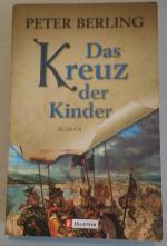 Peter Berling: Das Kreuz der Kinder Peter Berling: Das Kreuz der Kinder