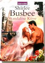 Shirlee Busbee: Skandalöse Küsse