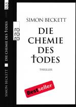 Simon Beckett *** DIE CHEMIE DES TODES ***Sterben kann ewig dauern...aber der menschliche Körper beginnt kaum fünf Minuten nach dem Tod zu verwesen *** TB von 2007, Rowohlt Verlag, 432 Seiten.