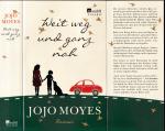 Jojo Moyes: Jojo Moyes ***WEIT WEG UND G Jojo Moyes: Jojo Moyes ***WEIT WEG UND G