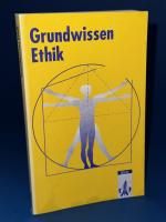 Grundwissen Ethik