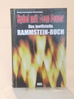 Spiel mit dem Feuer. Das inoffizielle Rammstein-Buch