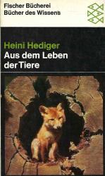 Heini Hediger: Aus dem Leben der Tiere