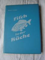 Fisch in der Küche.,Ein Fisch-Kochbuch mit ausführlicher Einführung und 286 Rezepten, 55 Bildern auf 16 Tafeln, einem Farbbild und vielen instruktiven Zeichnungen.