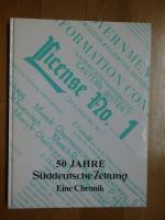 50 JAHRE Süddeutsche Zeitung. Eine Chronik