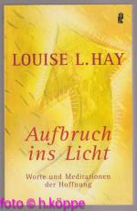 Hay, Louise L.: Aufbruch ins Licht : Wor