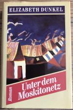 Unter dem Moskitonetz, Roman