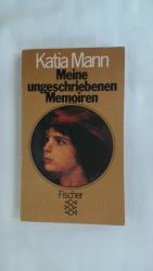 Katja Mann: MEINE UNGESCHRIEBENEN MEMOIR