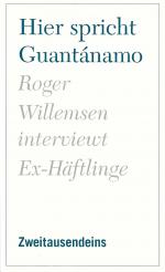 Roger Willemsen: Hier spricht Guantánamo