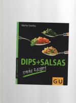 Dips und Salsas - starke Rezepte leicht gemacht