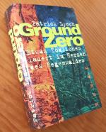Patrick Lynch: Ground Zero Patrick Lynch: Ground Zero