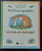 Weißt Du eigentlich, wie lieb ich Dich habe? (kleine Ausgabe)