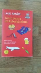 Lale Akgün: Tante Semra im Leberkäseland Lale Akgün: Tante Semra im Leberkäseland