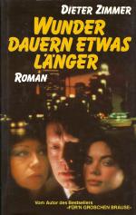 Dieter Zimmer: Wunder dauern etwas länge