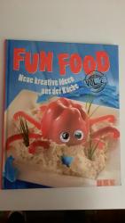 Fun Food Vol. 2 - Neue kreative Ideen aus der Küche