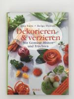 Dekorieren & Verzieren Mit Gemüse - Blüten und Früchten