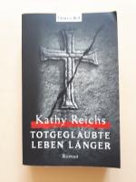 Kathy Reichs: Totgeglaubte leben länger Kathy Reichs: Totgeglaubte leben länger
